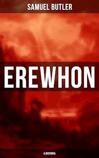 Erewhon (A Dystopia) - Samuel Butler - E-Book