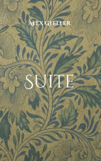 Suite - Alex Gfeller - E-Book