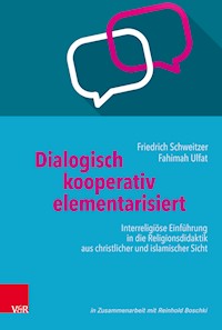 Dialogisch – kooperativ – elementarisiert - Friedrich Schweitzer - E-Book