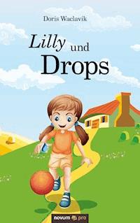 Lilly und Drops - Doris Waclavik - E-Book