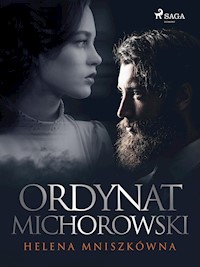 Ordynat Michorowski - Helena Mniszkówna - E-Book