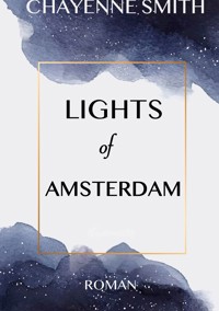 Lights of Amsterdam - Chayenne Smith - E-Book