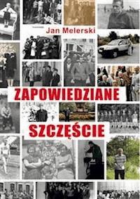 Zapowiedziane szczęście - Jan Melerski - E-Book