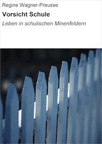 Vorsicht Schule - Regine Wagner-Preusse - E-Book