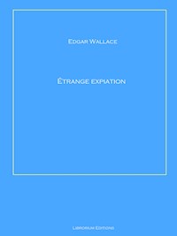Étrange expiation - Edgar Wallace - E-Book