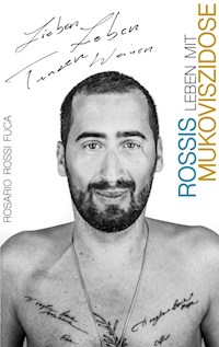 Lieben Leben Tanzen Weinen - Rosario" Rossi " Fuca - E-Book