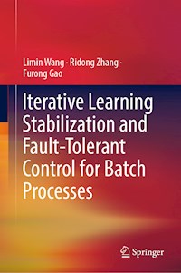 Iterative Learning Stabilization and Fault-Tolerant Control for Batch Processes - Limin Wang - E-Book