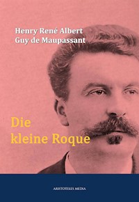 Die kleine Roque - Henry René Albert Guy de Maupassant - E-Book