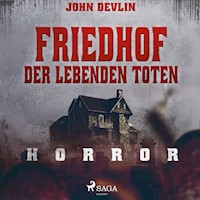 Friedhof der lebenden Toten - Horror - John Devlin - Hörbuch