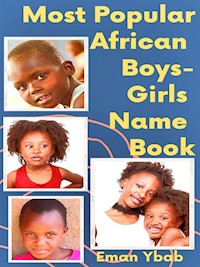 Most Popular African Boys-Girls Name Book - Eman Ybab - E-Book