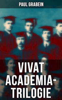 Vivat Academia-Trilogie - Paul Grabein - E-Book