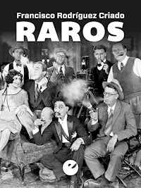Raros - Francisco Rodríguez Criado - E-Book