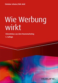 Wie Werbung wirkt - Christian Scheier - E-Book