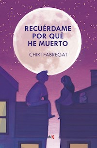 Recuérdame por qué he muerto - Chiki Fabregat - E-Book