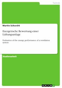 Energetische Bewertung einer Lüftungsanlage - Martin Schorcht - E-Book