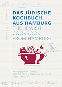 Das Jüdische Kochbuch aus Hamburg. The Jewish Cookbook from Hamburg -  - E-Book