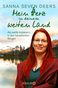 Mein Herz in deinem weiten Land - Sanna Seven Deers - E-Book