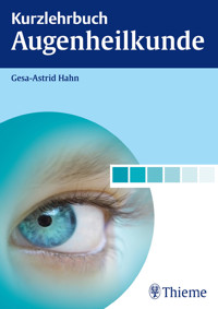 Kurzlehrbuch Augenheilkunde - Gesa-Astrid Hahn - E-Book