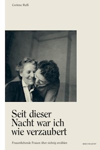 Seit dieser Nacht war ich wie verzaubert - Corinne Rufli - E-Book