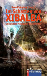 Im Schatten von Xibalba -  - E-Book