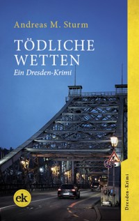 Tödliche Wetten - Andreas M. Sturm - E-Book