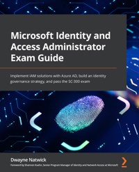 Microsoft Identity and Access Administrator Exam Guide - Dwayne Natwick - E-Book