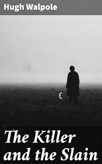 The Killer and the Slain - Hugh Walpole - E-Book