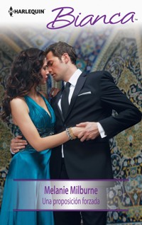 Una proposición forzada - Melanie Milburne - E-Book