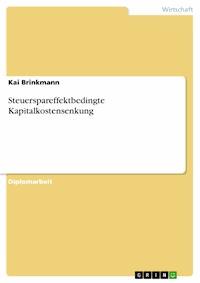Steuerspareffektbedingte Kapitalkostensenkung - Kai Brinkmann - E-Book