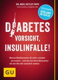 Diabetes: Vorsicht, Insulinfalle! - Dr. med. Detlef Pape - E-Book