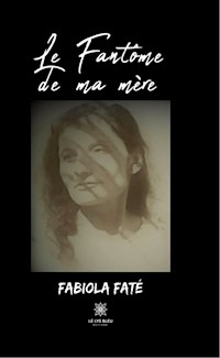 Le fantôme de ma mère - Fabiola Fate - E-Book