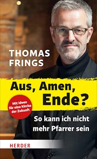 Aus, Amen, Ende? - Thomas Frings - E-Book