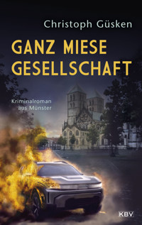 Ganz miese Gesellschaft - Christoph Güsken - E-Book