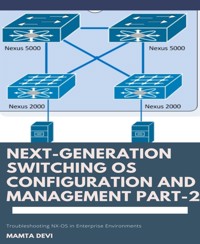 Next-Generation switching OS configuration and management Part-2 - Mamta Devi - E-Book