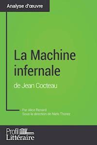 La Machine infernale de Jean Cocteau (Analyse approfondie) - Alice Renard - E-Book