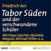 Tabor Süden und der verschwundene Schüler - Friedrich  Ani - Hörbuch