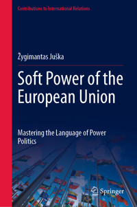 Soft Power of the European Union - Žygimantas Juška - E-Book