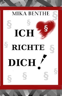 Ich richte dich! - Mika Benthe - E-Book