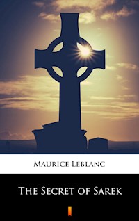 The Secret of Sarek - Leblanc Maurice - E-Book