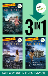 Die Töchter von King's Island, Der Mond über Georgetown & Das Geheimnis von Marshall Manor - Barbara Michaels - E-Book