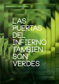 Las puertas del infierno también son verdes - Cristóbal Armando - E-Book