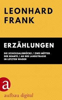 Erzählungen - Leonhard Frank - E-Book