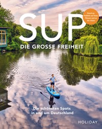 HOLIDAY Reisebuch: SUP - Die große Freiheit - Antje Gerstenecker - E-Book