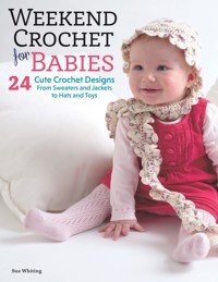 Weekend Crochet for Babies - Sue Whiting - E-Book
