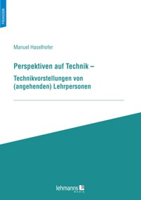Perspektiven auf Technik - Manuel Haselhofer - E-Book