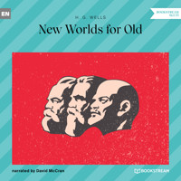 New Worlds for Old (Unabridged) - H G Wells - Hörbuch