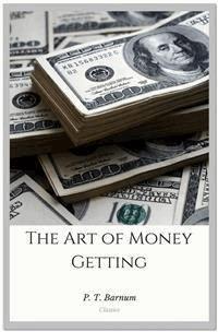 The Art of Money Getting - P.t. Barnum - E-Book