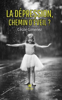 La dépression, chemin d’éveil ? - Cécile Gimenez - E-Book