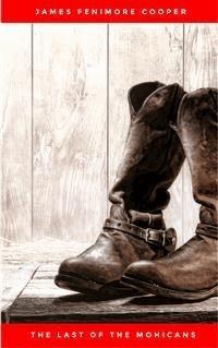 The Last of The Mohicans - James Fenimore Cooper - E-Book