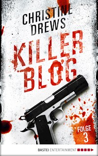 Killer Blog - Folge 3 - Christine Drews - E-Book